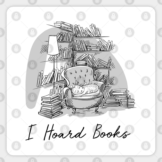 I Hoard Books Magnet by Geeks With Sundries